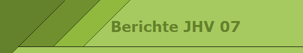 Berichte JHV 07