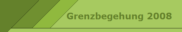 Grenzbegehung 2008